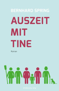 Title: Auszeit mit Tine, Author: Bernhard Spring