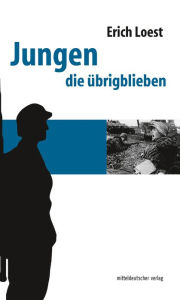 Title: Jungen die übrigblieben, Author: Erich Loest