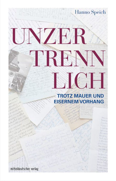 Unzertrennlich trotz Mauer und Eisernem Vorhang