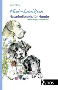 Title: Mini-Lexikon Naturheilpraxis für Hunde: Erkrankungen und Heilmittel, Author: Gaby Haag