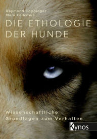 Title: Die ethologie der hunde: Wissenschaftliche grundlagen zum verhalten (How Dogs Work), Author: Raymond Coppinger
