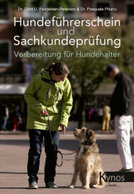 Title: Hundeführerschein und Sachkundeprüfung: Vorbereitung für Hundehalter, Author: Dr. Dorit Urd Feddersen-Petersen