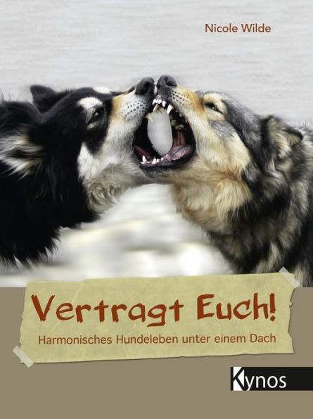 Vertragt Euch!: Harmonisches Hundeleben unter einem Dach