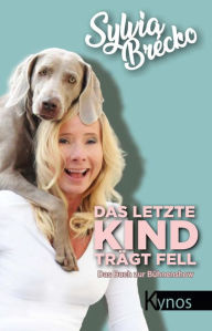 Title: Das letzte Kind trägt Fell: Das Buch zur Bühnenshow, Author: Sylvia Brécko