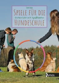 Title: Spiele für die Hundeschule: Unterricht mit Spaßfaktor, Author: Terry Ryan