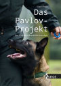 Das Pavlov-Projekt: Ein Diensthundeausbilder berichtet