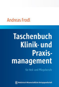 Title: Taschenbuch Klinik- und Praxismanagement, Author: Andreas Frodl