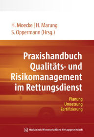 Title: Praxishandbuch Qualitäts- und Risikomanagement im Rettungsdienst : Planung, Umsetzung, Zertifizierung, Author: Heinzpeter Moecke