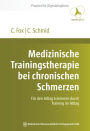 Medizinische Trainingstherapie bei chronischen Schmerzen: Für den Alltag trainieren durch Training im Alltag