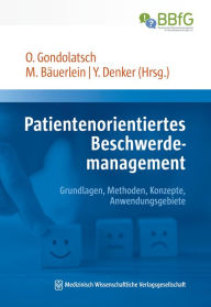 Title: Patientenorientiertes Beschwerdemanagement: Grundlagen, Methoden, Konzepte, Anwendungsgebiete, Author: Oliver Gondolatsch