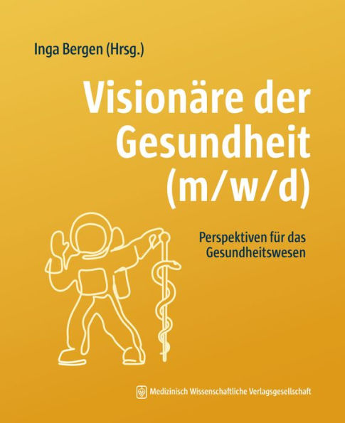 Visionäre der Gesundheit (m/w/d): Perspektiven für das Gesundheitswesen