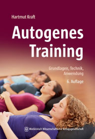Title: Autogenes Training: Grundlagen, Technik, Anwendung, Author: Hartmut Kraft
