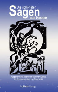 Title: Die schönsten Sagen aus Hessen, Author: Burckhard Garbe