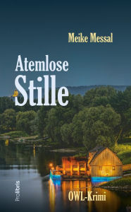 Title: Atemlose Stille: OWL Krimi, Author: Meike Messal