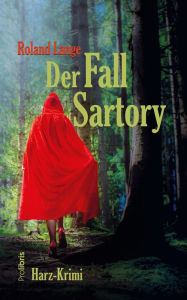 Title: Der Fall Sartory: Harz-Krimi, Author: Roland Lange