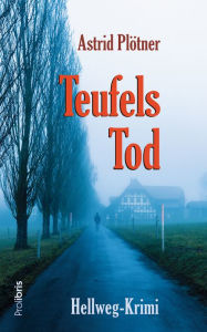 Title: Teufels Tod: Hellweg-Krimi, Author: Astrid Plötner