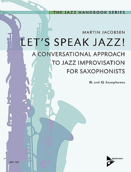 Let's Speak Jazz!: A Conversational Approach to Jazz Improvisation for Saxophonists