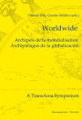 Worldwide: Archipels de la mondialisation. Archipiélagos de la globalización. Contribuciones en español, francés, inglés y alemán.