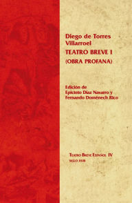 Title: Teatro breve, I (Obra profana), Author: Diego Torres de Villarroel