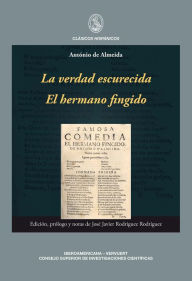 Title: La verdad escurecida El hermano fingido, Author: António de Almeida