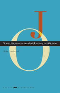 Title: Nuevos hispanismos interdisciplinarios y trasatlánticos, Author: Julio Ortega