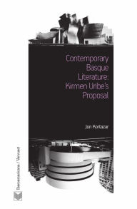 Title: Contemporary Basque Literature: Kirmen Uribe's Proposal, Author: Jon Kortazar