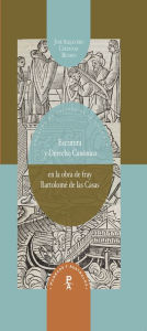 Title: Escritura y Derecho Canónico en la obra de fray Bartolomé de las Casas, Author: José Alejandro Cárdenas Bunsen