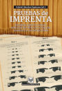 Pruebas de imprenta: Estudios sobre la cultura editorial del libro en la España moderna y contemporánea