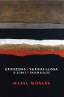 Arguedas / Vargas Llosa: Dilemas y ensamblajes.