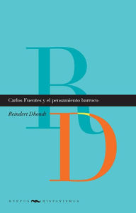 Title: Carlos Fuentes y el pensamiento barroco, Author: Reindert Dhondt