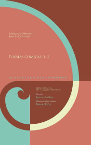 Title: Obras completas, I Poesías cómicas, 1: Dirigidas por Ignacio Arellano Blanca Oteiza (editora general del volumen), Author: Francisco Bances Candamo