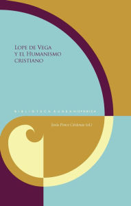 Title: Lope de Vega y el Humanismo cristiano, Author: Jesús Ponce Cárdenas