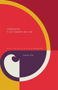 Title: Cervantes y los límites del ser, Author: Francisco Vivar