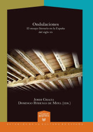 Title: Ondulaciones: El ensayo literario en la España del siglo XX, Author: Jordi Gracia
