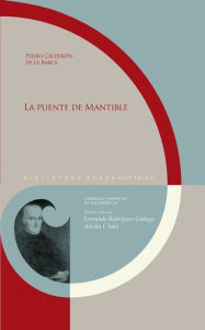 Title: La puente de Mantible, Author: Pedro Calderon de la Barca