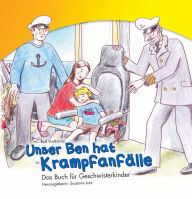 Title: Unser Ben hat Krampfanfälle: Das Buch für Geschwisterkinder, Author: Rolf Vortkamp