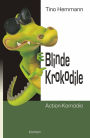 Blinde Krokodile: Action-Komödie