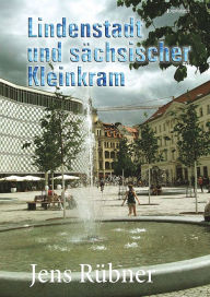 Title: Lindenstadt und sächsischer Kleinkram, Author: Jens Rübner