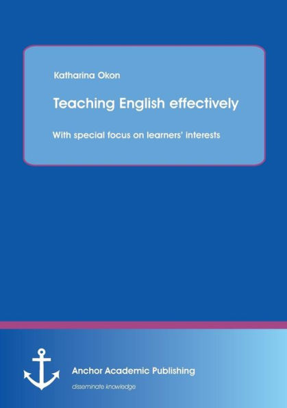 Teaching English effectively: with special focus on learners' interests