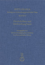 Title: Handschriften- und Textforschung heute: Zur Uberlieferung der griechischen Literatur. Festschrift fur Dieter Harlfinger aus Anlass seines 70. Geburtstages, Author: Christian Brockmann