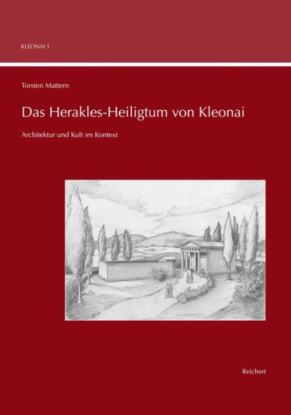 Das Herakles-Heiligtum von Kleonai: Architektur und Kult im Kontext