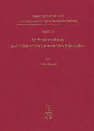 Title: Verhinderte Ritter in der deutschen Literatur des Mittelalters: Scheitern und Gelingen fiktionaler Identitatskonstruktionen, Author: Robert Steinke