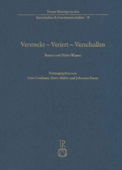 Versteckt - Verirrt - Verschollen: Reisen und Nicht-Wissen