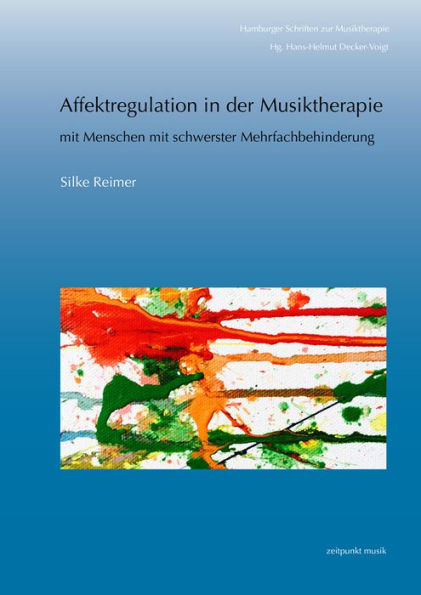 Affektregulation in der Musiktherapie: mit Menschen mit schwerster Mehrfachbehindertung