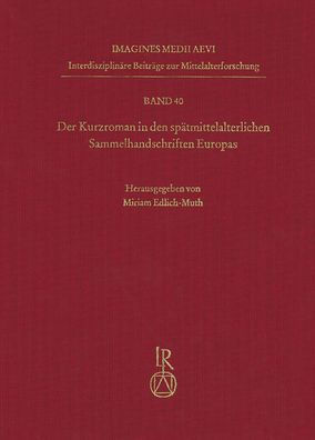 Der Kurzroman in den spatmittelalterlichen Sammelhandschriften Europas: Pan-European Romances in Medieval Compilation Manuscripts