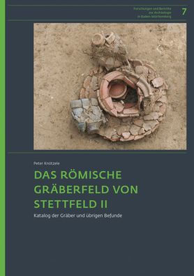 Das romische Graberfeld von Stettfeld II.: Katalog der Graber und ubrigen Befunde