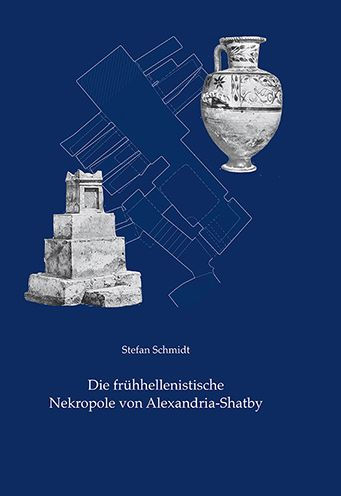 Die fruhhellenistische Nekropole von Alexandria-Shatby