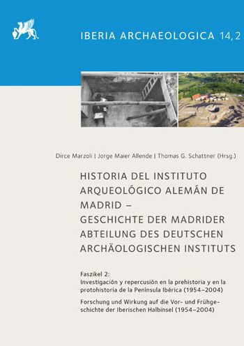 Historia del Instituto Arqueologico Aleman de Madrid - Geschichte der Madrider Abteilung des Deutschen Archaologischen Instituts: Investigacion y repercusion en la prehistoria y en la protohistoria de la Peninsula Iberica (1954-2004) Forschung und Wirkung