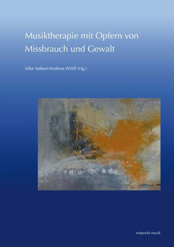 Musiktherapie mit Opfern von Missbrauch und Gewalt: 27. Musiktherapie-Tagung am Freien Musikzentrum Munchen e. V. (2.-3. Marz 2019)