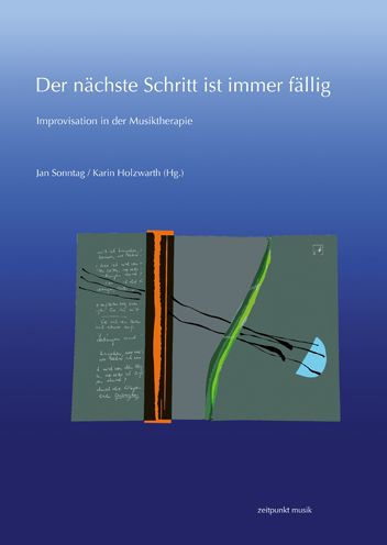 Der nachste Schritt ist immer fallig: Improvisation in der Musiktherapie